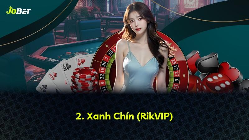 2. Xanh Chín (RikVIP)
