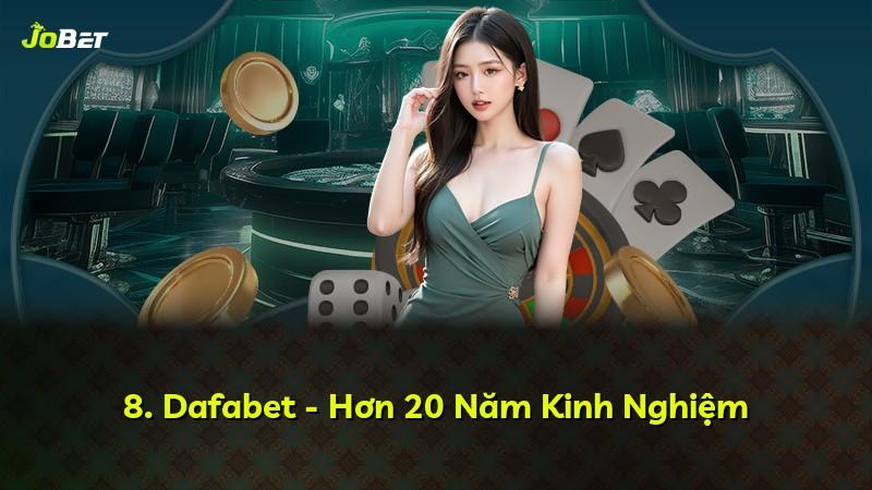 8. Dafabet - Hơn 20 Năm Kinh Nghiệm