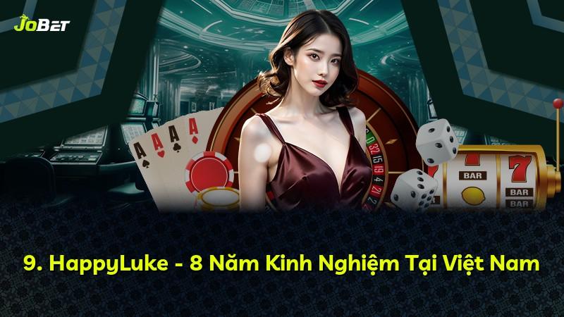 9. HappyLuke - 8 Năm Kinh Nghiệm Tại Việt Nam