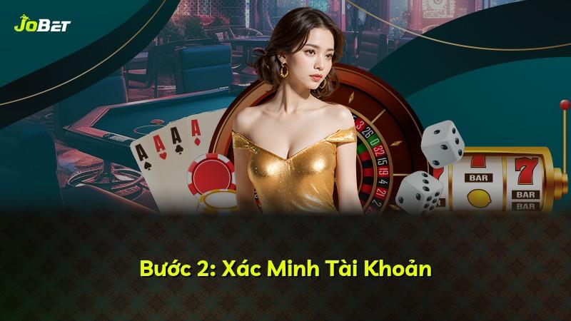 Bước 2: Xác Minh Tài Khoản