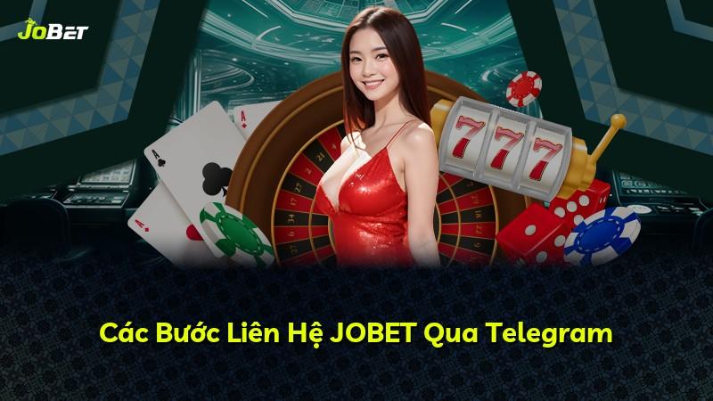 Các Bước Liên Hệ JOBET Qua Telegram
