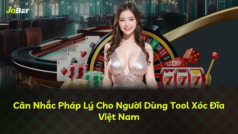 Cân Nhắc Pháp Lý Cho Người Dùng Tool Xóc Đĩa Việt Nam