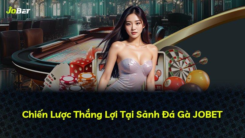 Chiến Lược Thắng Lợi Tại Sảnh Đá Gà JOBET