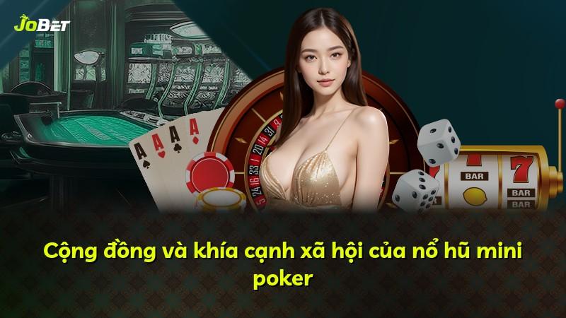 Cộng đồng và khía cạnh xã hội của nổ hũ mini poker