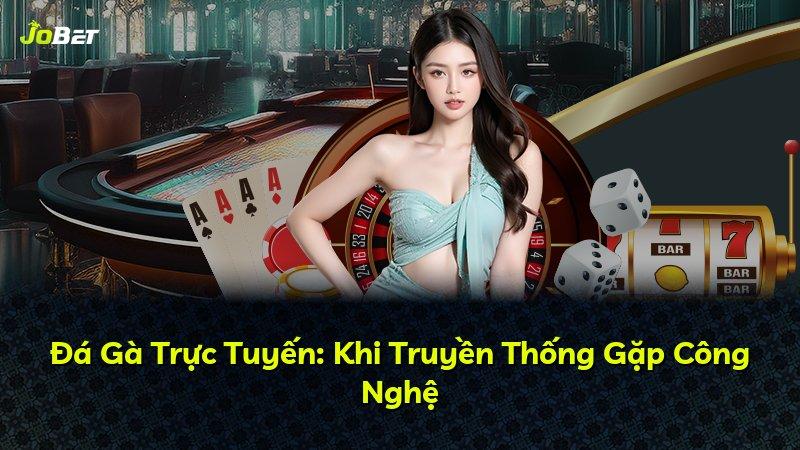 Đá Gà Trực Tuyến: Khi Truyền Thống Gặp Công Nghệ