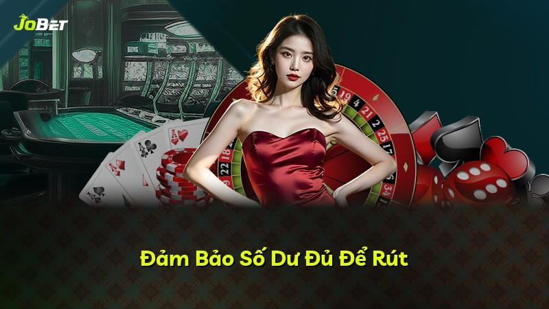 Đảm Bảo Số Dư Đủ Để Rút