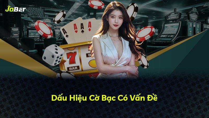 Dấu Hiệu Cờ Bạc Có Vấn Đề