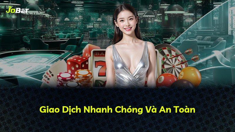Giao Dịch Nhanh Chóng Và An Toàn