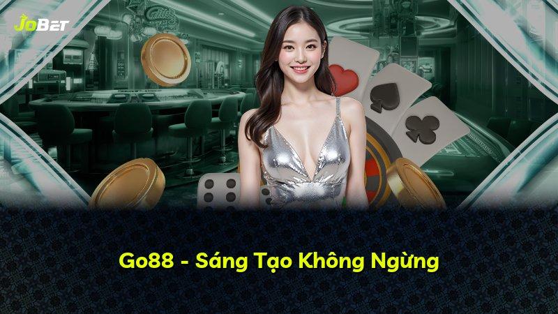 Go88 - Sáng Tạo Không Ngừng