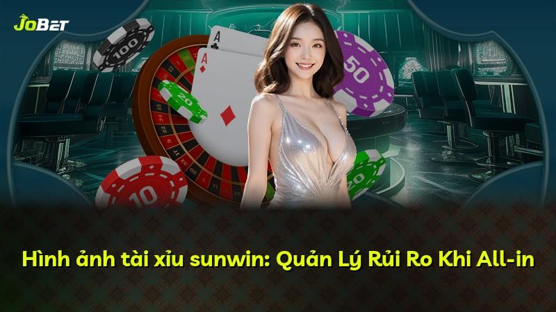 Hình ảnh tài xỉu sunwin: Quản Lý Rủi Ro Khi All-in