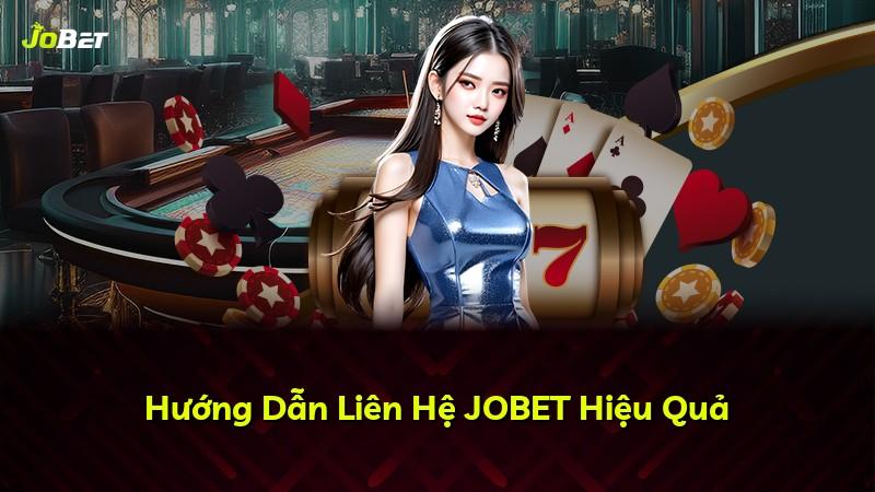 Hướng Dẫn Liên Hệ JOBET Hiệu Quả