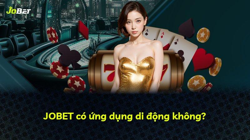 JOBET có ứng dụng di động không?