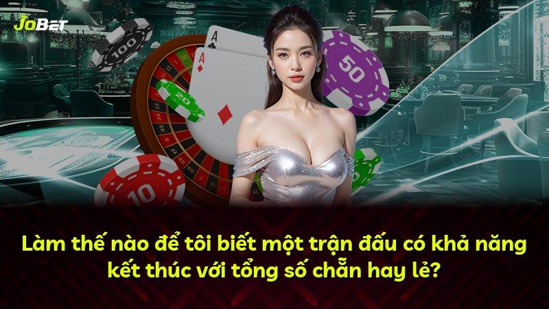 Làm thế nào để tôi biết một trận đấu có khả năng kết thúc với tổng số chẵn hay lẻ?