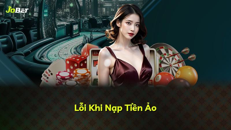 Lỗi Khi Nạp Tiền Ảo