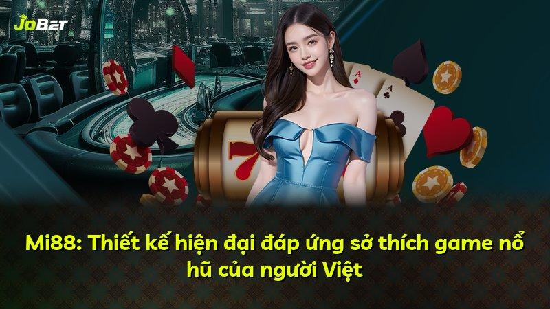 Mi88: Thiết kế hiện đại đáp ứng sở thích game nổ hũ của người Việt