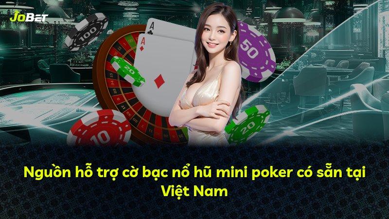 Nguồn hỗ trợ cờ bạc nổ hũ mini poker có sẵn tại Việt Nam