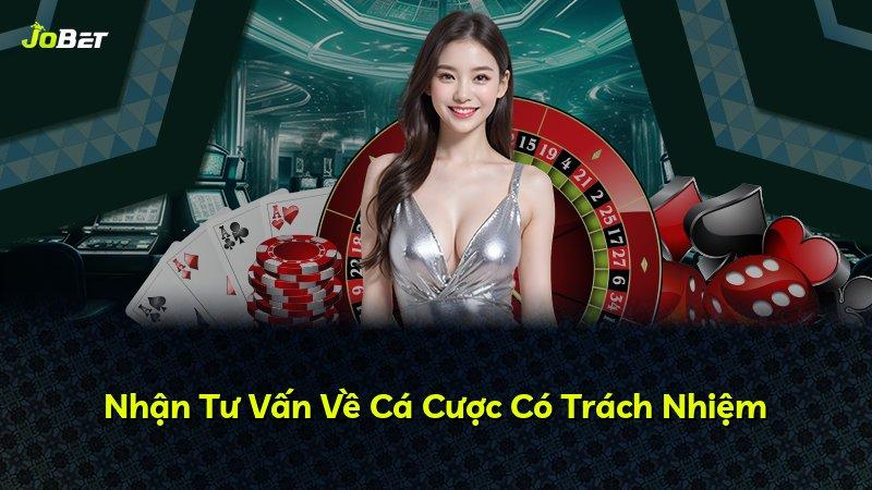 Nhận Tư Vấn Về Cá Cược Có Trách Nhiệm