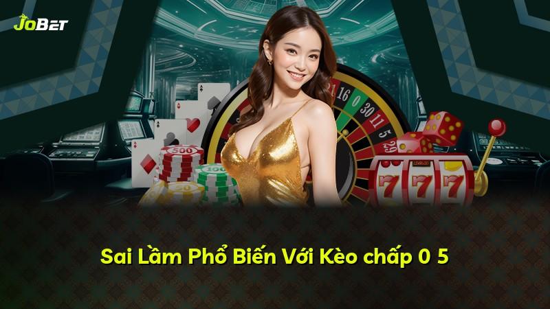 Sai Lầm Phổ Biến Với Kèo chấp 0 5