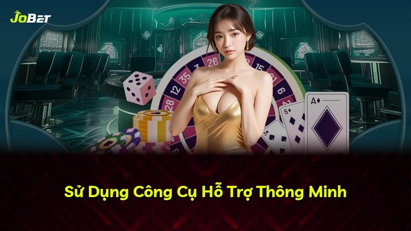 Sử Dụng Công Cụ Hỗ Trợ Thông Minh