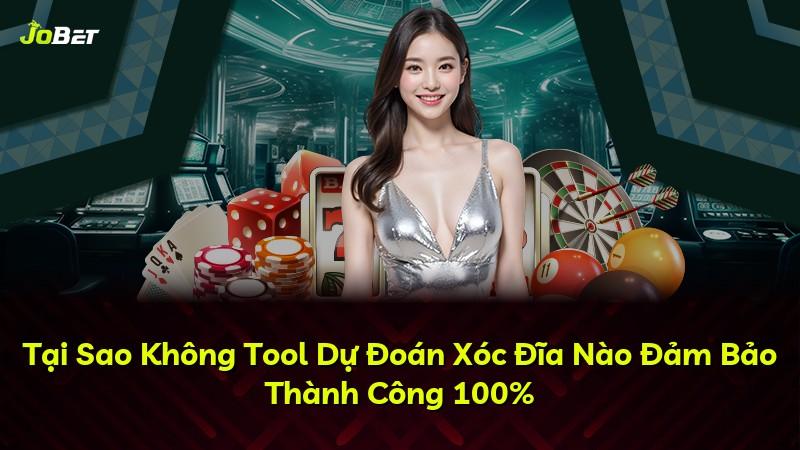 Tại Sao Không Tool Dự Đoán Xóc Đĩa Nào Đảm Bảo Thành Công 100%