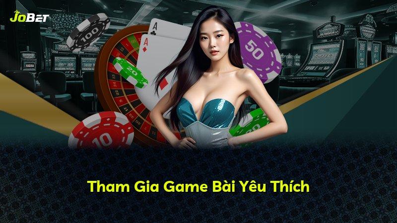 Tham Gia Game Bài Yêu Thích