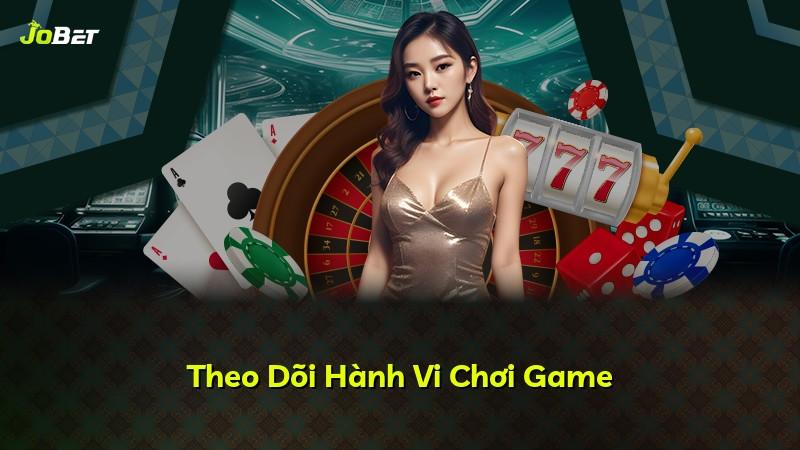 Theo Dõi Hành Vi Chơi Game