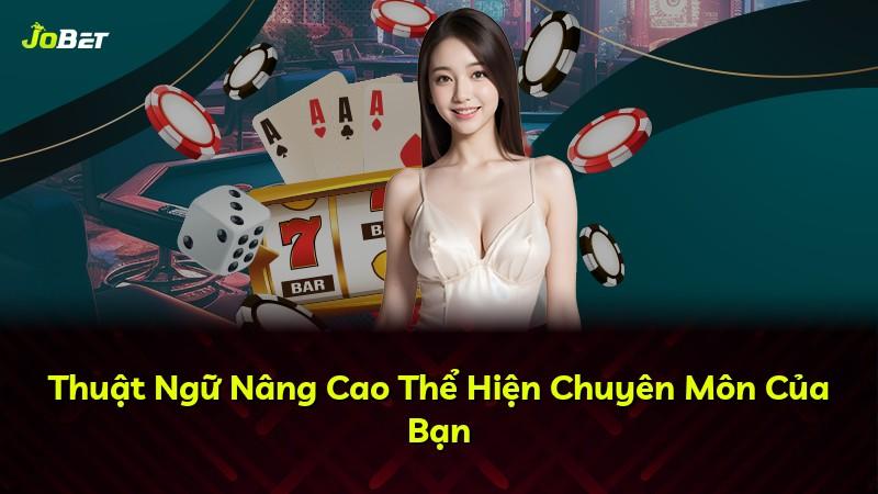 Thuật Ngữ Nâng Cao Thể Hiện Chuyên Môn Của Bạn