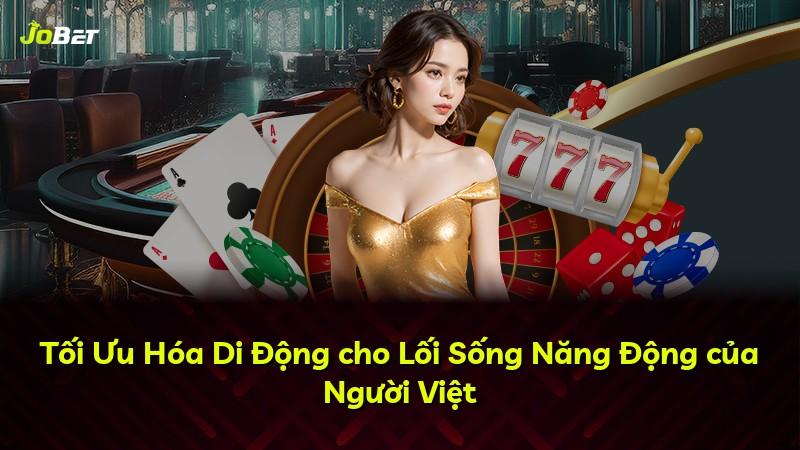 Tối Ưu Hóa Di Động cho Lối Sống Năng Động của Người Việt