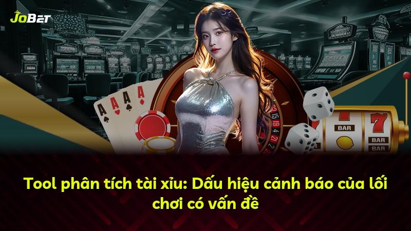 Tool phân tích tài xỉu: Dấu hiệu cảnh báo của lối chơi có vấn đề