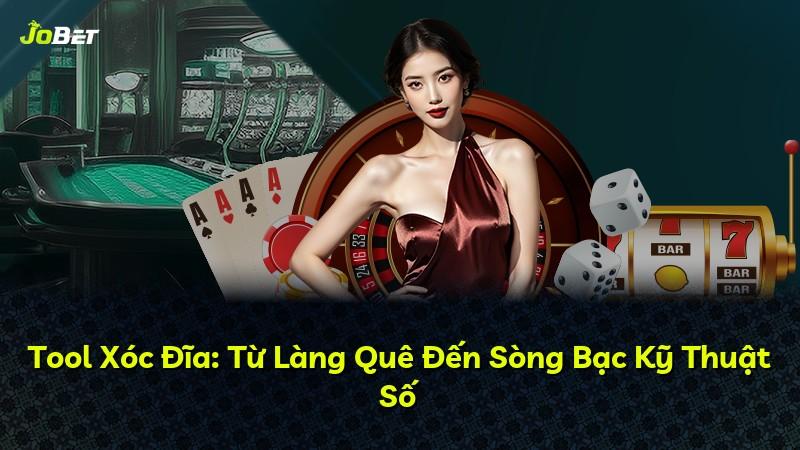 Tool Xóc Đĩa: Từ Làng Quê Đến Sòng Bạc Kỹ Thuật Số