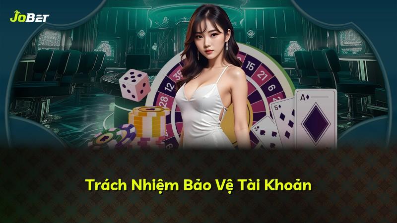 Trách Nhiệm Bảo Vệ Tài Khoản
