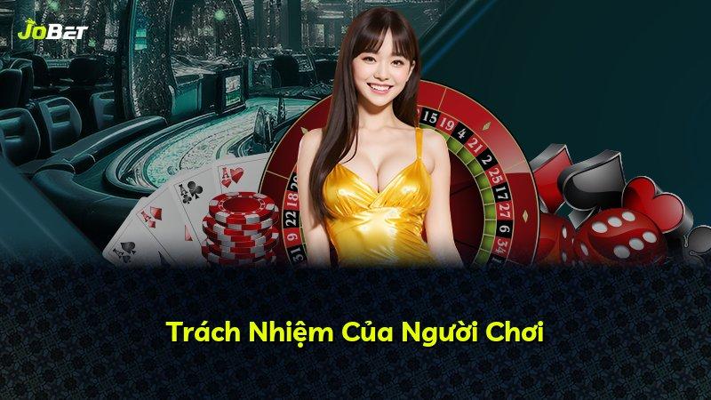 Trách Nhiệm Của Người Chơi