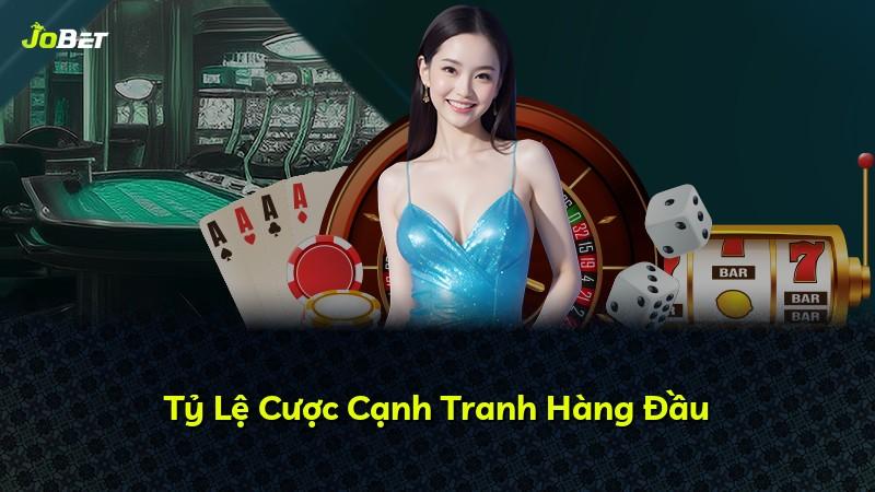 Tỷ Lệ Cược Cạnh Tranh Hàng Đầu