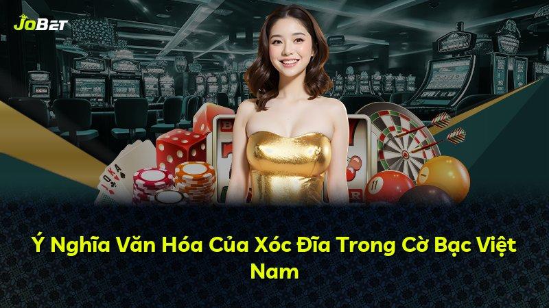 Ý Nghĩa Văn Hóa Của Xóc Đĩa Trong Cờ Bạc Việt Nam