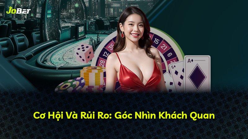 Cơ Hội Và Rủi Ro: Góc Nhìn Khách Quan