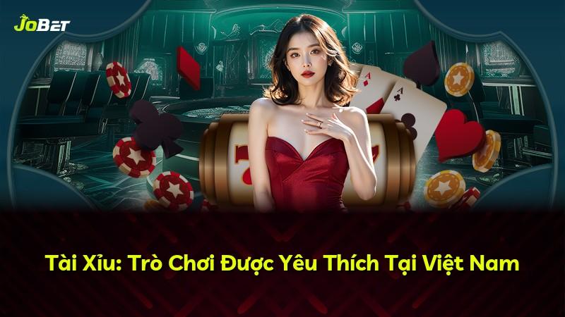 Tài Xỉu: Trò Chơi Được Yêu Thích Tại Việt Nam